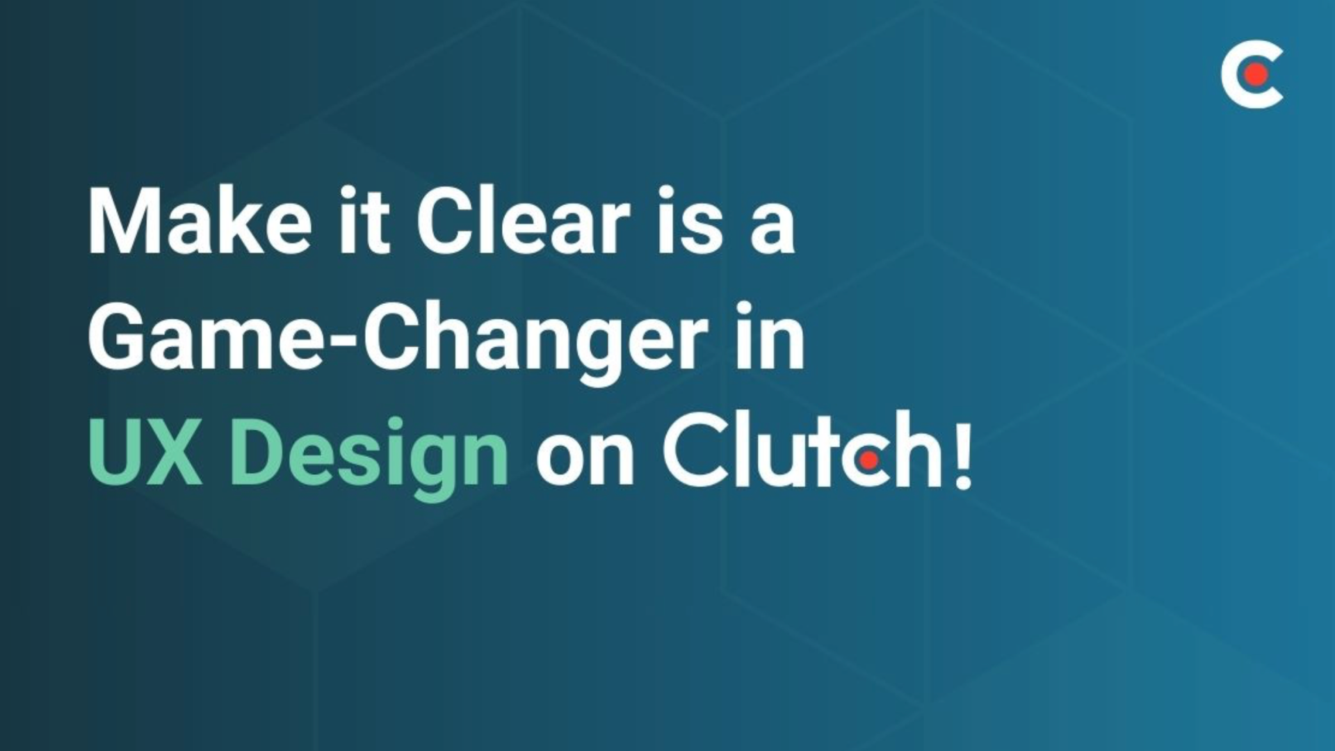 Clutch recognises Make it Clear as one of the game-changing UX ...